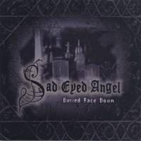 Sad Eyed Angel : Buried Face Down
